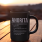 AHORITA Definition, Tiempo Que Nunca Llega Coffee Mug | Viral Funny Latino Products | 11 or 15 Ounces